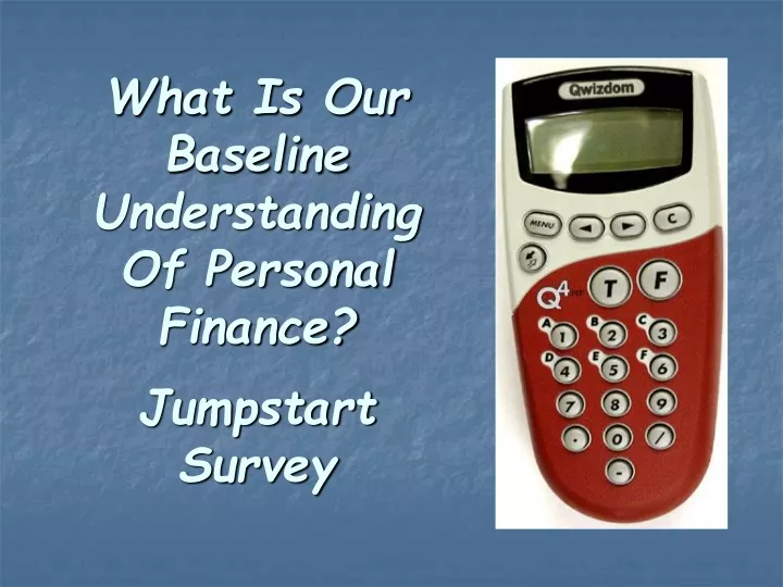 what is our baseline understanding of personal finance jumpstart survey