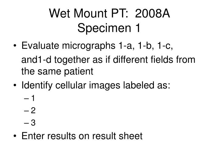 wet mount pt 2008a specimen 1