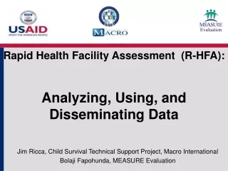 Rapid Health Facility Assessment  (R-HFA): Analyzing, Using, and Disseminating Data