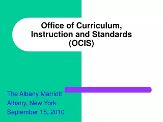Office of Curriculum, Instruction and Standards (OCIS)