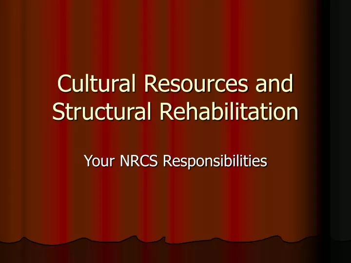cultural resources and structural rehabilitation