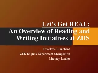 Let’s Get REAL: An Overview of Reading and Writing Initiatives at ZHS