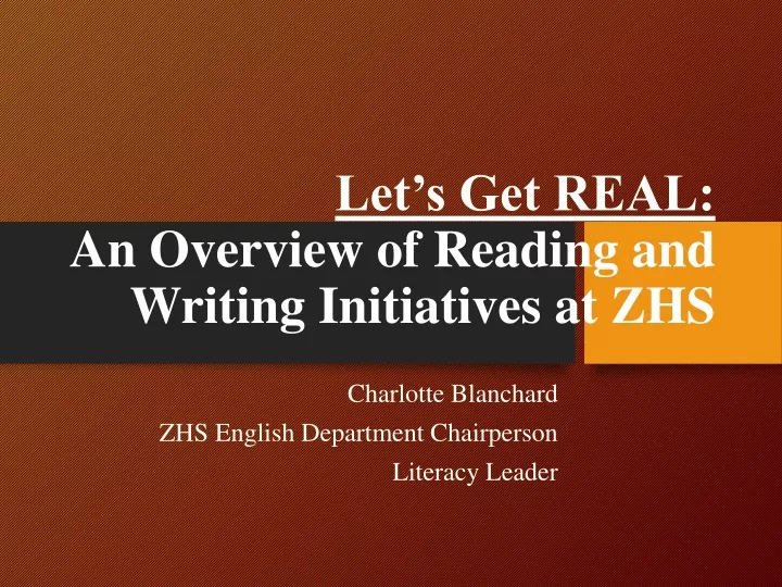 let s get real an overview of reading and writing initiatives at zhs