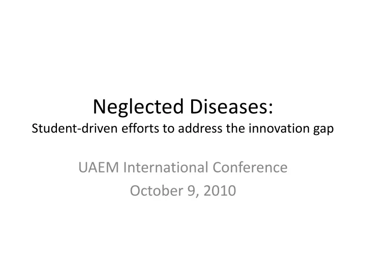 neglected diseases student driven efforts to address the innovation gap