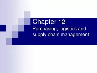 Chapter  12 Purchasing, logistics and supply chain management
