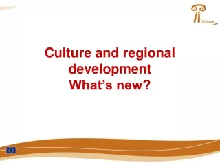 Culture and regional development What’s new?