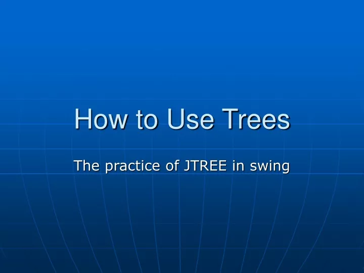 how to use trees