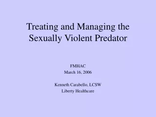 Treating and Managing the Sexually Violent Predator