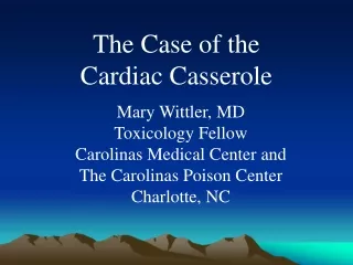 The Case of the  Cardiac Casserole