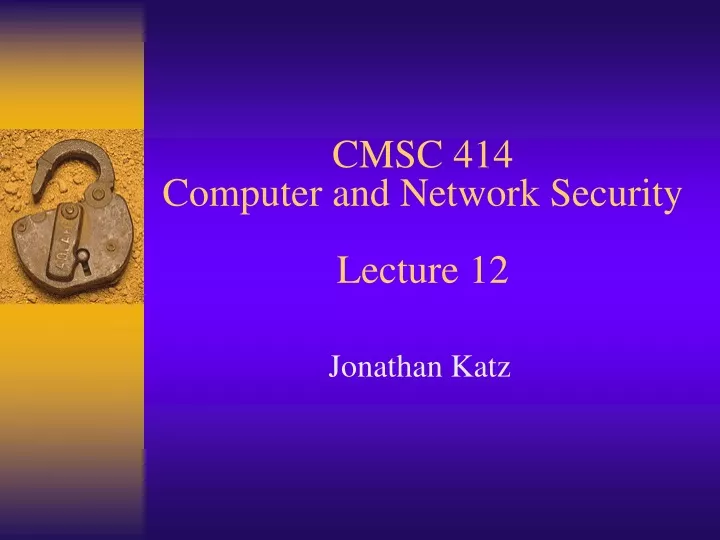 cmsc 414 computer and network security lecture 12