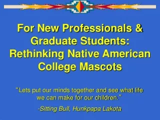 For New Professionals &amp; Graduate Students: Rethinking Native American College Mascots