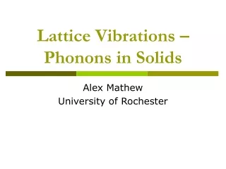 Lattice Vibrations – Phonons in Solids