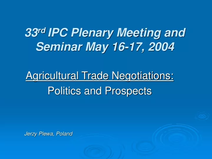 33 rd ipc plenary meeting and s eminar may 1 6 17 2004