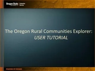 The Oregon Rural Communities Explorer: USER TUTORIAL