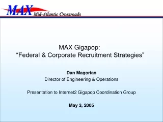 MAX Gigapop:  “Federal &amp; Corporate Recruitment Strategies”