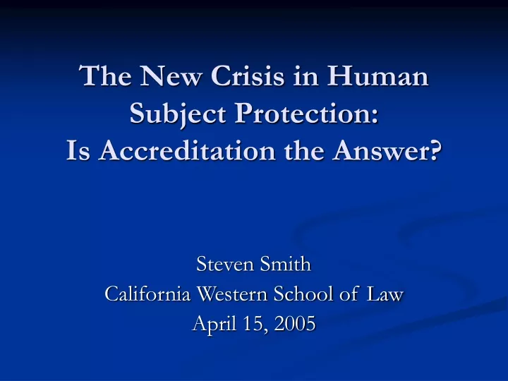 the new crisis in human subject protection is accreditation the answer