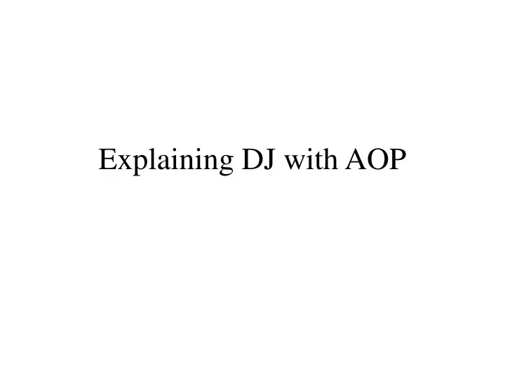 explaining dj with aop