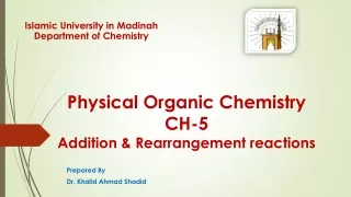 Physical Organic Chemistry CH-5  Addition &amp; Rearrangement reactions