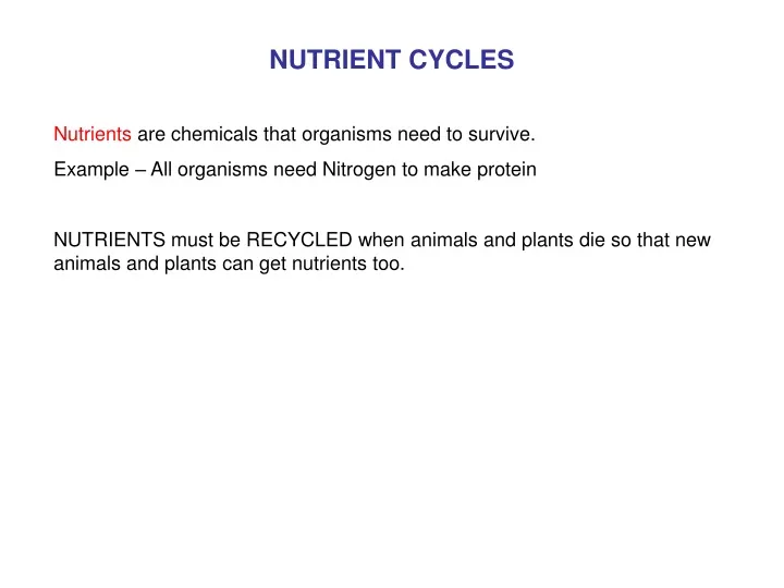 nutrient cycles nutrients are chemicals that