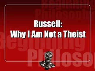 Russell: Why I Am Not a Theist