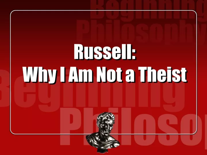 russell why i am not a theist