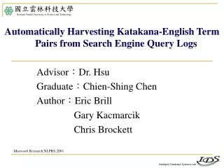 Advisor ? Dr. Hsu Graduate ? Chien-Shing Chen Author ? Eric Brill                Gary Kacmarcik