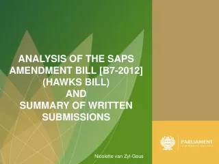 ANALYSIS OF THE SAPS AMENDMENT BILL [B7-2012] (HAWKS BILL)  AND  SUMMARY OF WRITTEN SUBMISSIONS