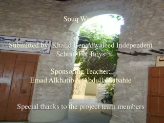 Souq Waqif Submitted by:  Khalid Ben Alwaleed Independent School For Boys Sponsoring Teacher: