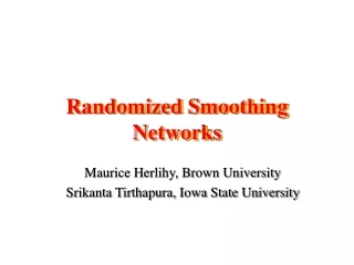 Randomized Smoothing Networks
