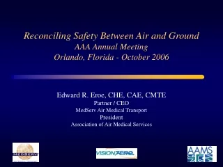 Reconciling Safety Between Air and Ground AAA Annual Meeting Orlando, Florida - October 2006