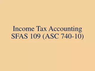 Income Tax Accounting SFAS 109 (ASC 740-10)