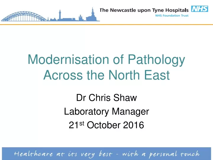 modernisation of p athology across the n orth e ast