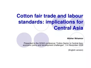 Cotton fair trade and labour standards: implications for Central Asia