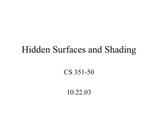 Hidden Surfaces and Shading