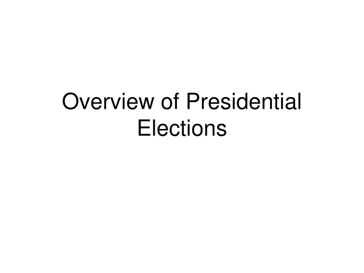 overview of presidential elections