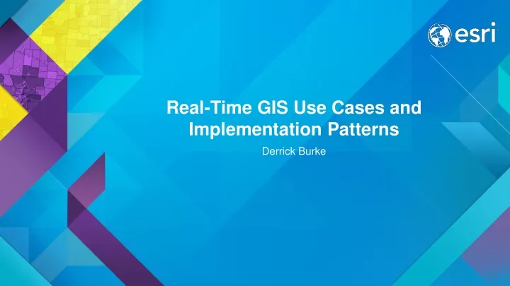 real time gis use cases and implementation patterns
