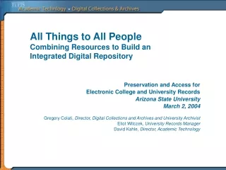 All Things to All People Combining Resources to Build an  Integrated Digital Repository