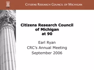 Citizens Research Council  of Michigan at 90