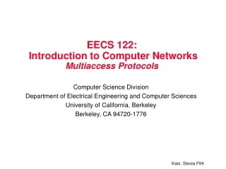 EECS 122:  Introduction to Computer Networks  Multiaccess Protocols
