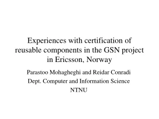 Experiences with certification of reusable components in the GSN project in Ericsson, Norway