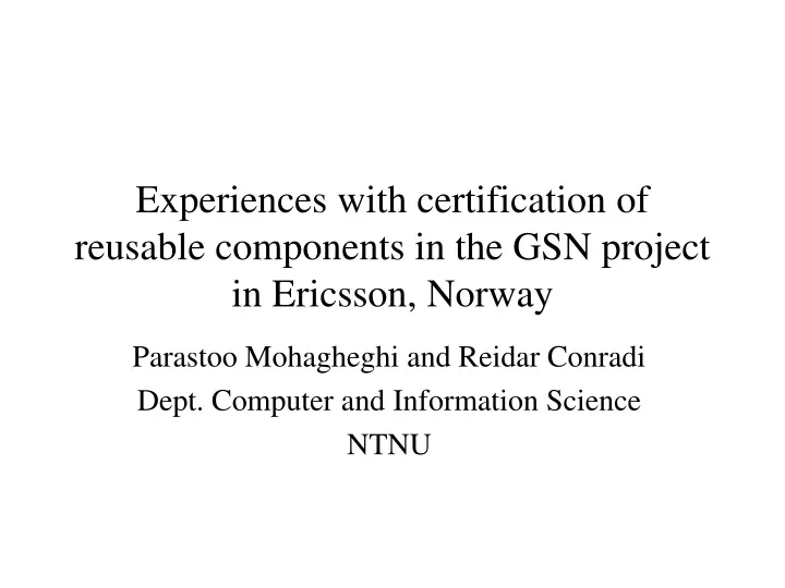 experiences with certification of reusable components in the gsn project in ericsson norway