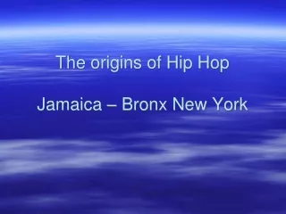 The origins of Hip Hop Jamaica – Bronx New York