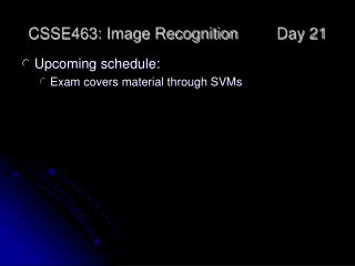 CSSE463: Image Recognition 	Day 21