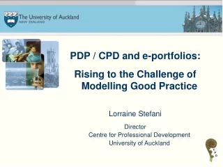 PDP / CPD and e-portfolios: Rising to the Challenge of Modelling Good Practice Lorraine Stefani