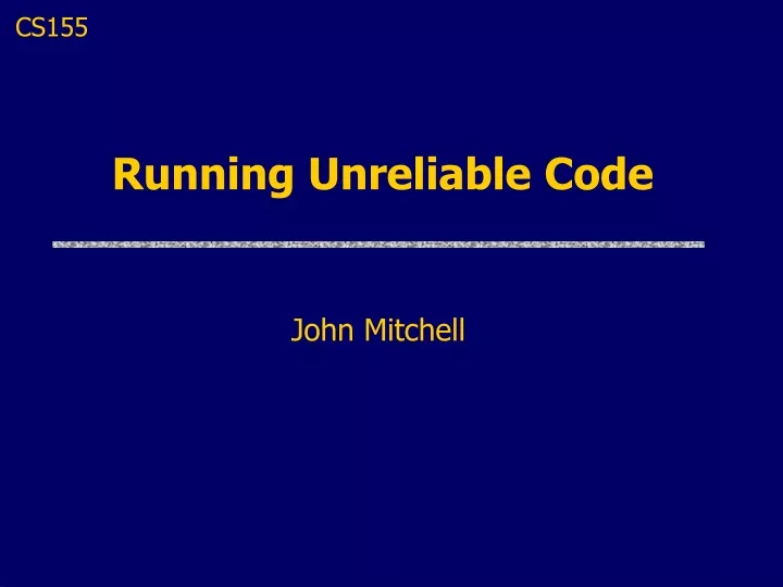 running unreliable code
