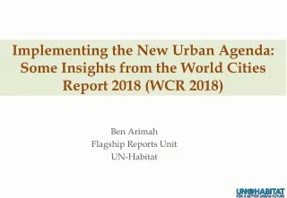 Implementing the New Urban Agenda: Some Insights from the World Cities Report 2018 (WCR 2018 )
