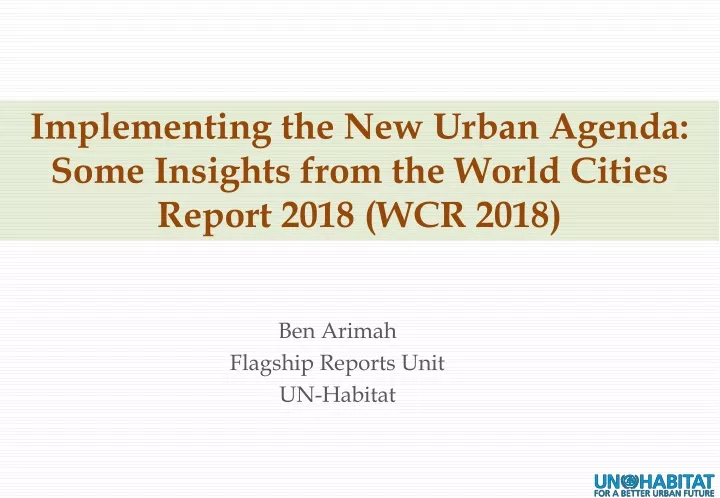 implementing the new urban agenda some insights from the world cities report 2018 wcr 2018