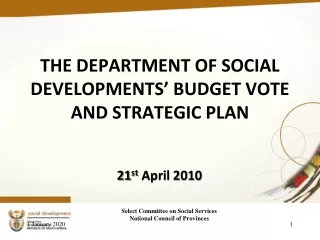THE DEPARTMENT OF SOCIAL DEVELOPMENTS’ BUDGET VOTE AND STRATEGIC PLAN