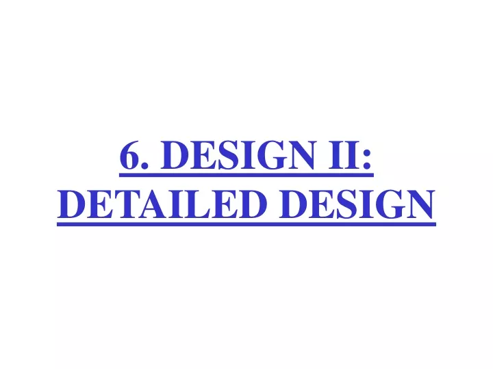 6 design ii detailed design