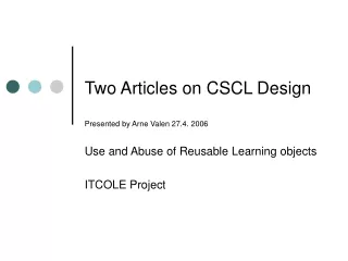 Two Articles on CSCL Design Presented by Arne Valen 27.4. 2006